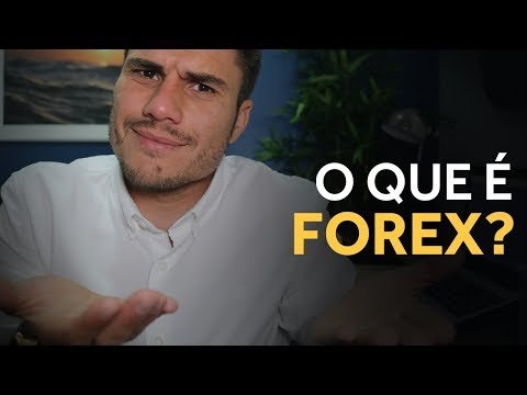 FOREX PARA INICIANTES: O QUE É FOREX? Realmente vale a pena entrar nesse mercado?