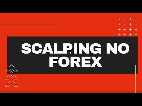 Testando Scalp no Forex. Será que funciona?