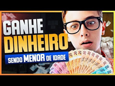 COMO GANHAR DINHEIRO SENDO MENOR DE IDADE
