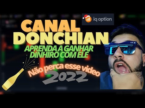 APRENDA COMO LUCRAR MUITO ULTILIZANDO O CANAL DONCHIAN – IQ OPTION 2022