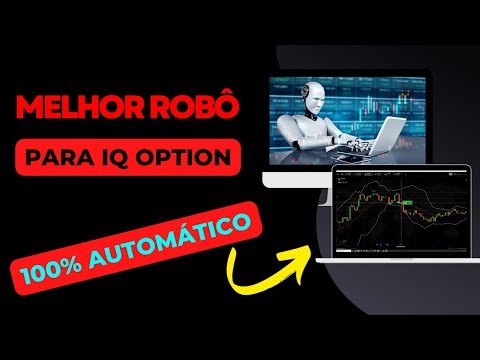 MELHOR ROBÃ” PARA IQ OPTION 2022