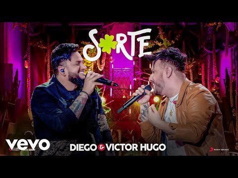 Diego & Victor Hugo – Sorte (Ao Vivo)