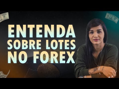 FOREX ENTENDA GERENCIAMENTO E COMO FUNCIONA OS LOTES