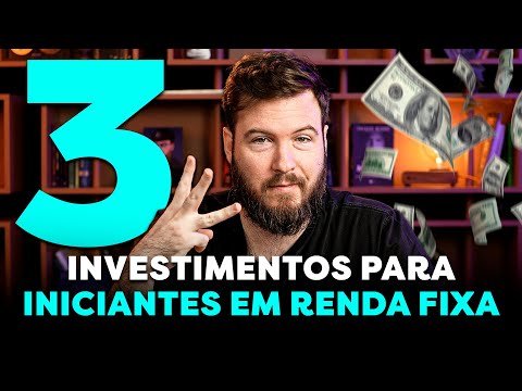 3 INVESTIMENTOS PARA INICIANTES EM RENDA FIXA | Como começar a INVESTIR com POUCO DINHEIRO?