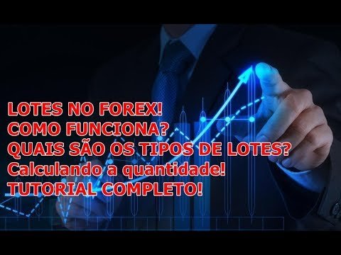 Como funciona e como calcular os lotes no forex! Tutorial Avançado