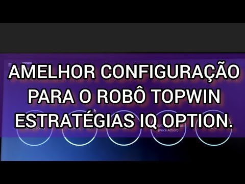 @AMELHOR CONFIGURAÇÃO PARA O ROBÔ TOPWIN ESTRATÉGIAS IQ OPTION.