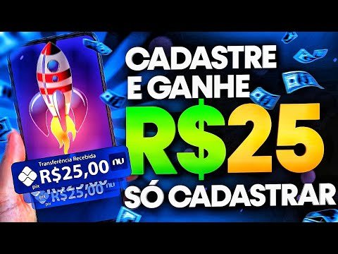 GANHE R$25 NO CADASTRO – SÓ CADASTRAR✅ CADASTRE E GANHE AGORA – APP PAGANDO POR CADASTRO 2023