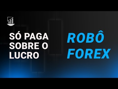 Robô FOREX – Só paga sobre o LUCRO